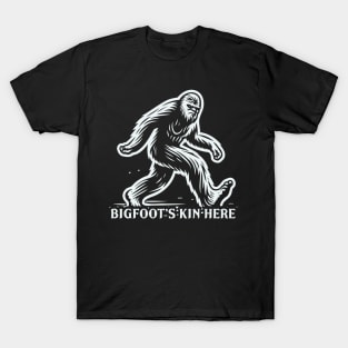 Bigfoot's Kin Here T-Shirt